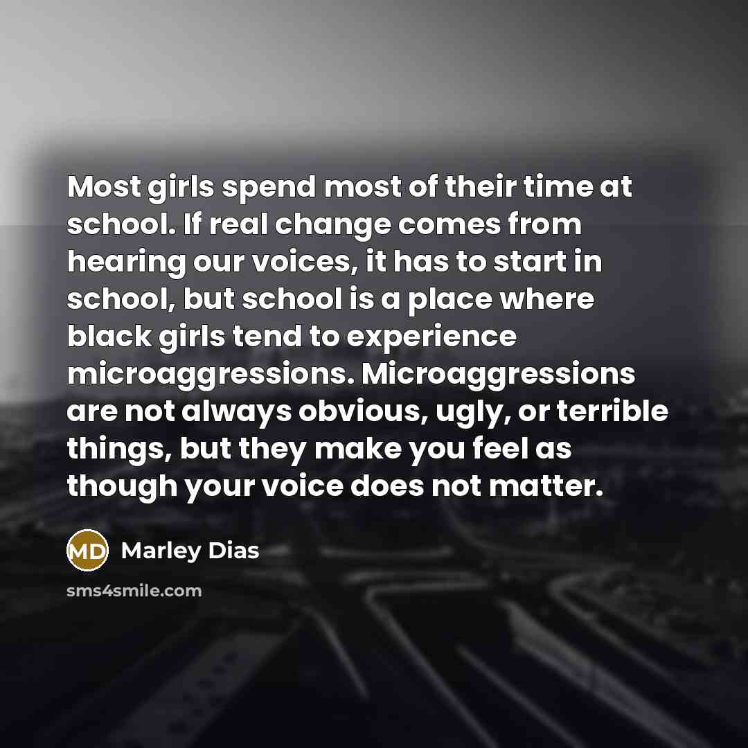 “Most girls spend most of their time at school. If…” quote by Marley Dias