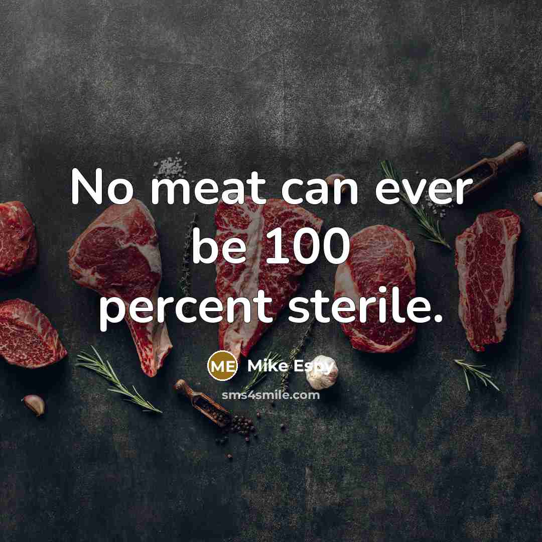 “No meat can ever be 100 percent sterile.…” quote by Mike Espy