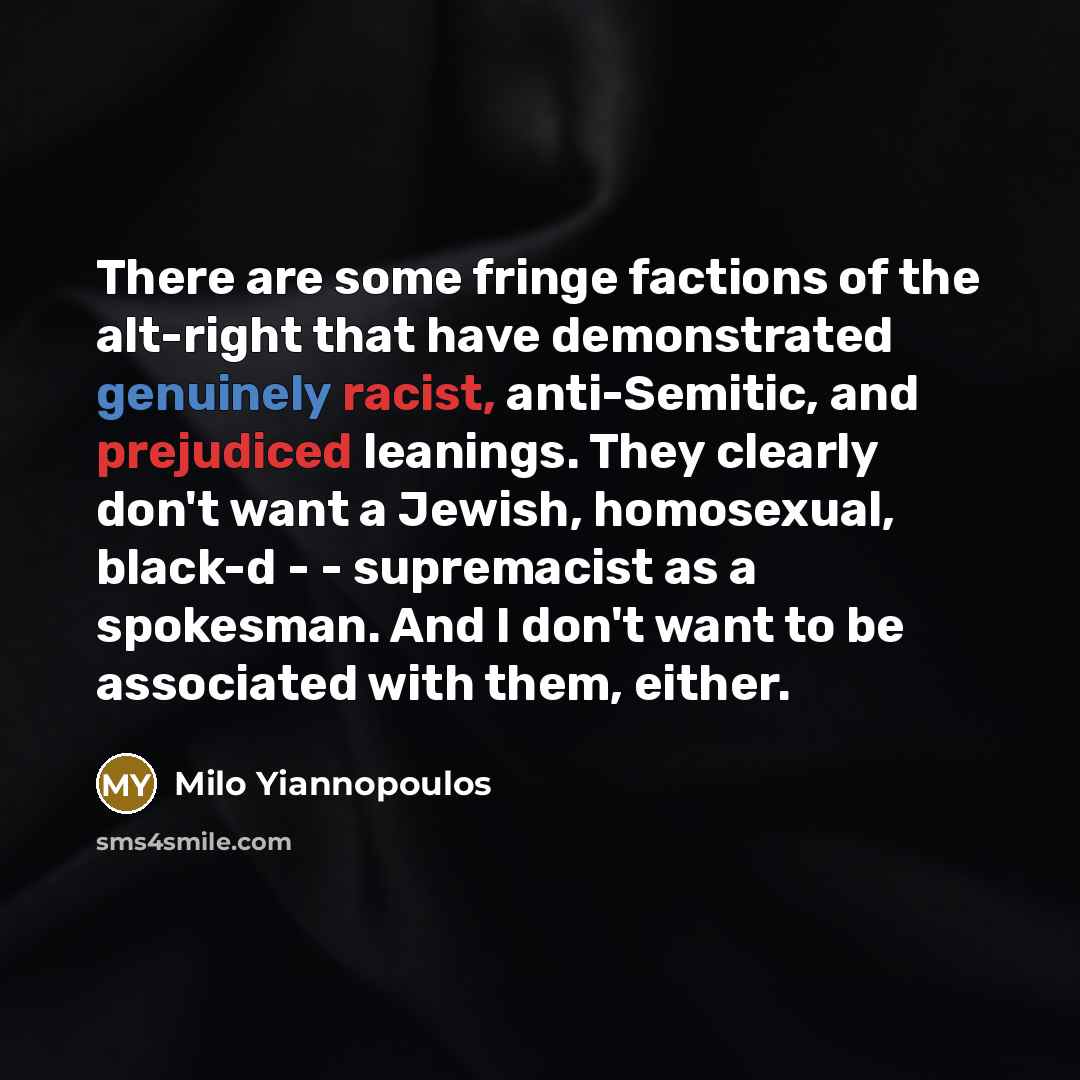 “There are some fringe factions of the alt-right that have…” quote by Milo Yiannopoulos