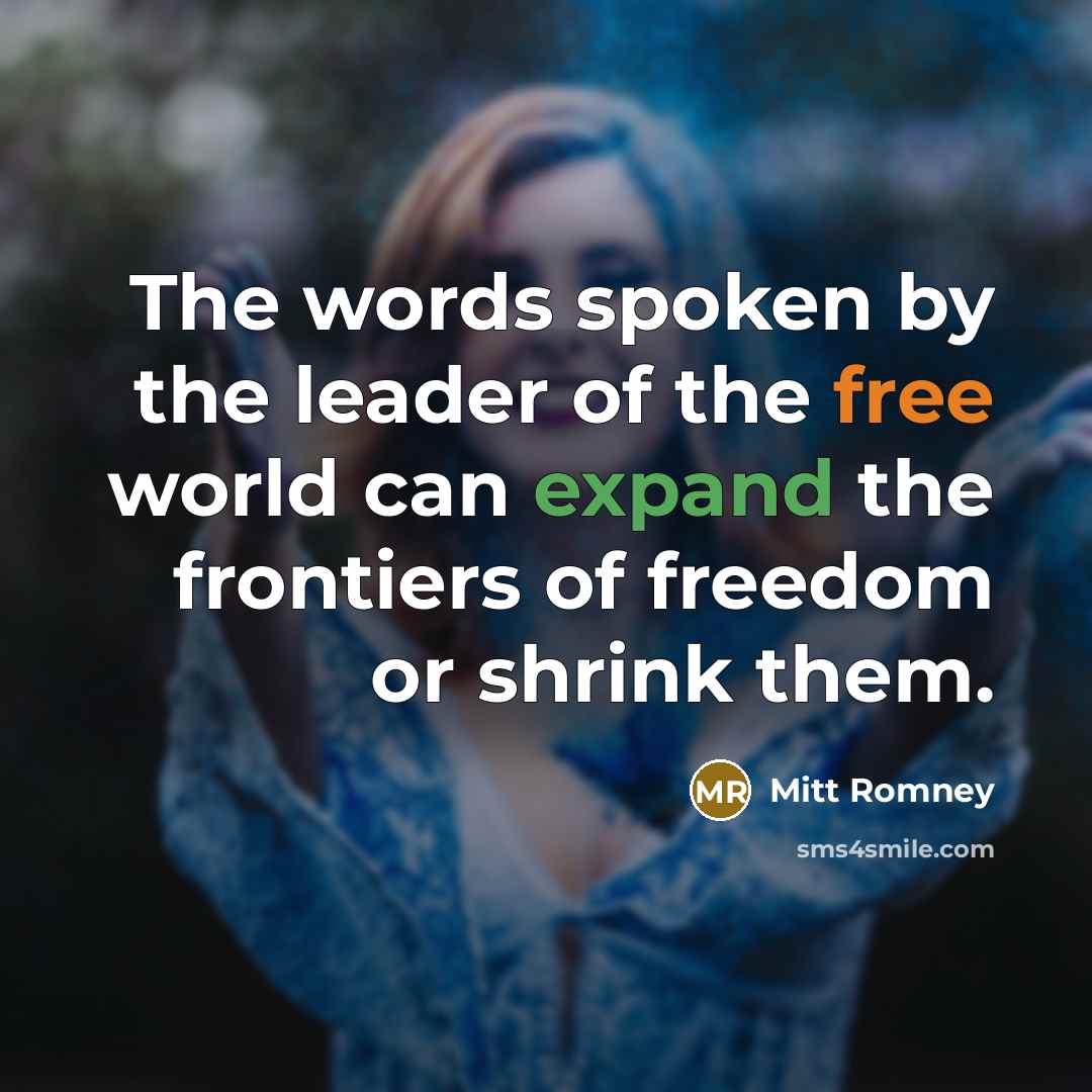 “The words spoken by the leader of the free world…” quote by Mitt Romney