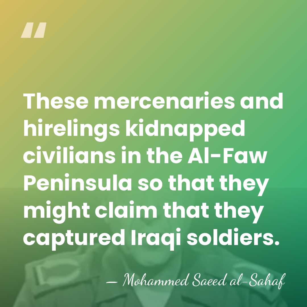 These mercenaries and hirelings kidnapped civilians in the Al-Faw Peninsula so that&hellip; - Mohammed Saeed al-Sahaf