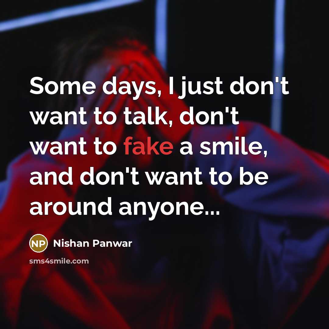 “Some days, I just don't want to talk, don't want…” quote by Nishan Panwar