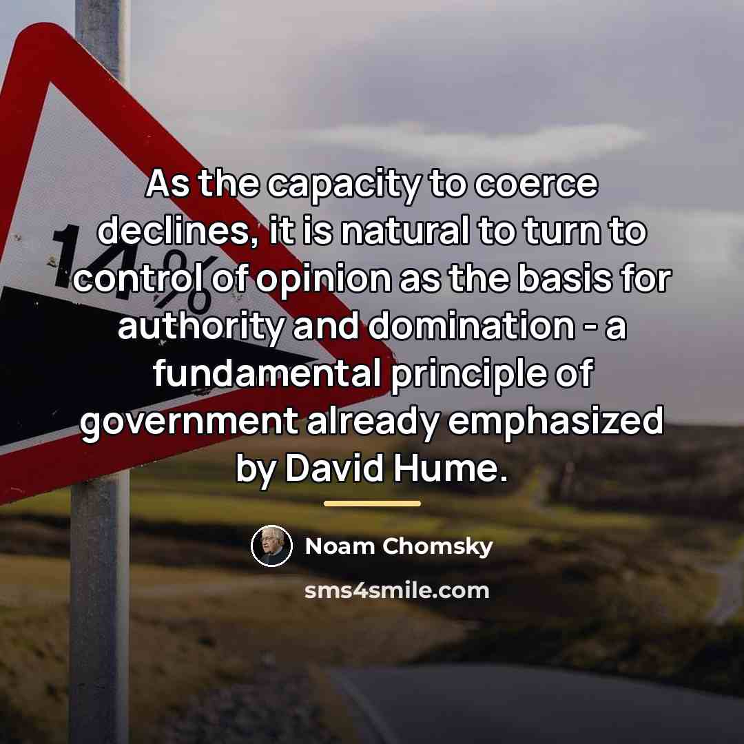 “As the capacity to coerce declines, it is natural to…” quote by Noam Chomsky