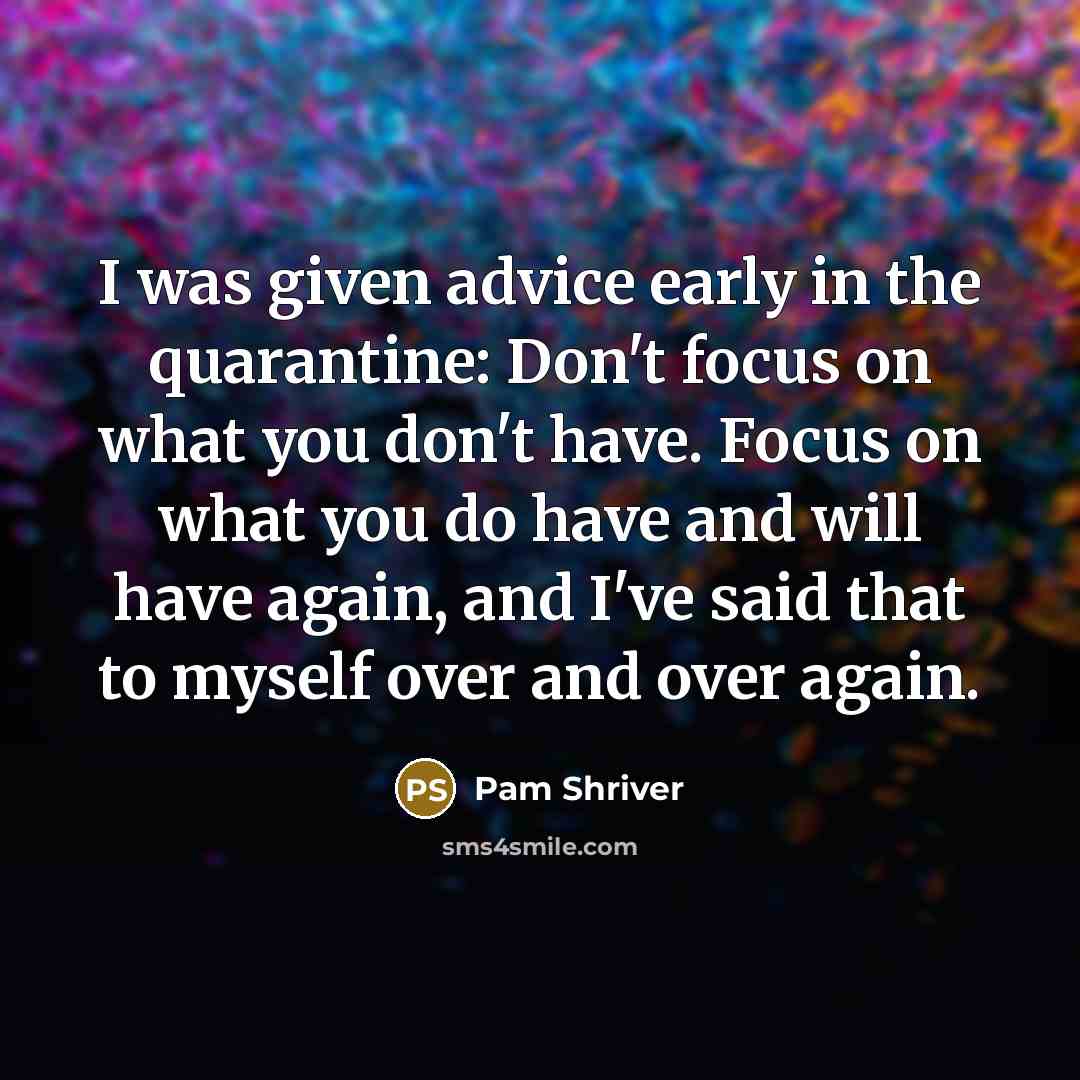 “I was given advice early in the quarantine: Don't focus…” quote by Pam Shriver
