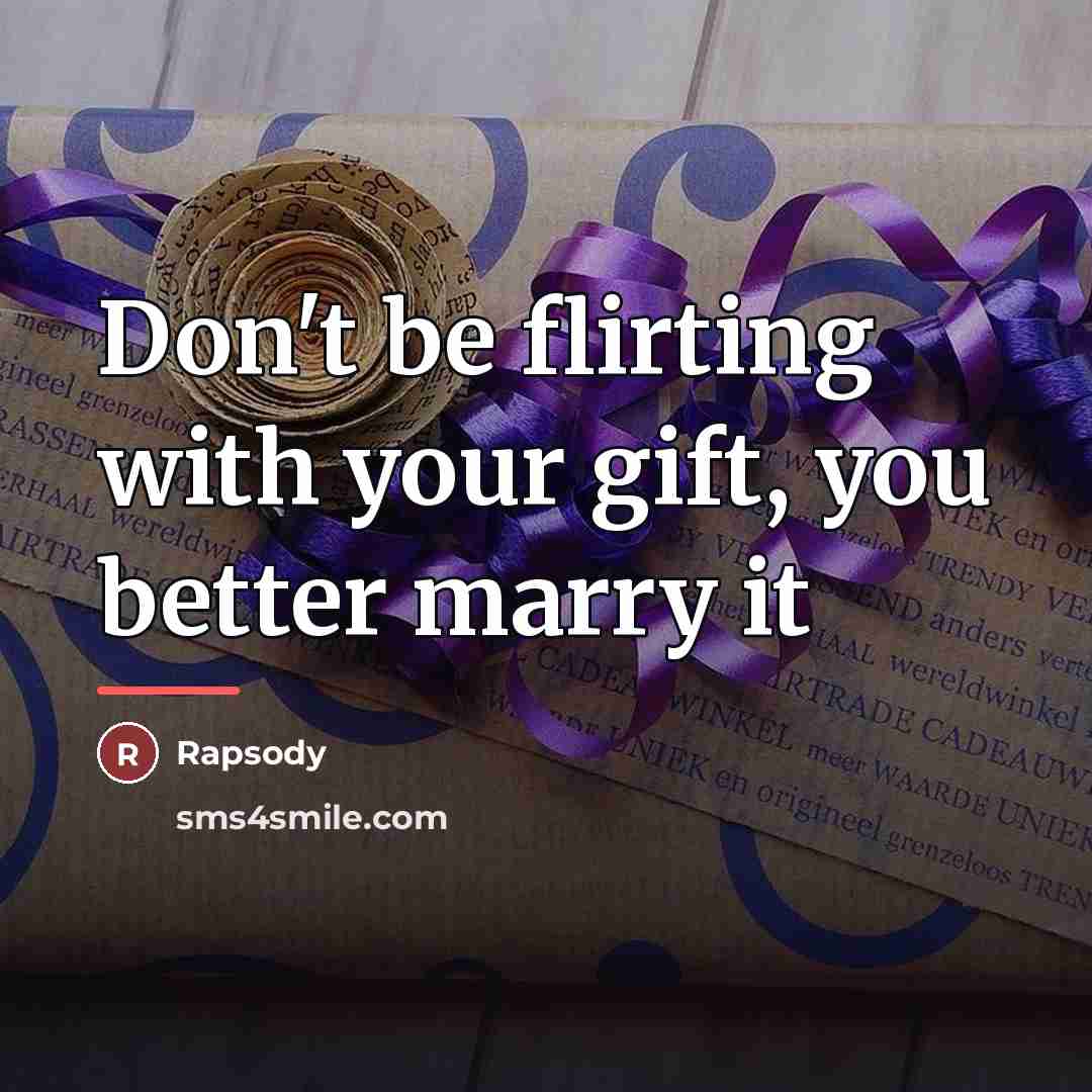 “Don't be flirting with your gift, you better marry it…” quote by Rapsody