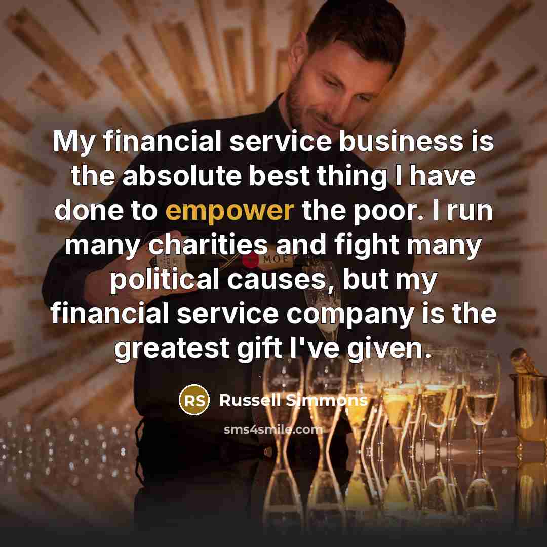 “My financial service business is the absolute best thing I…” quote by Russell Simmons
