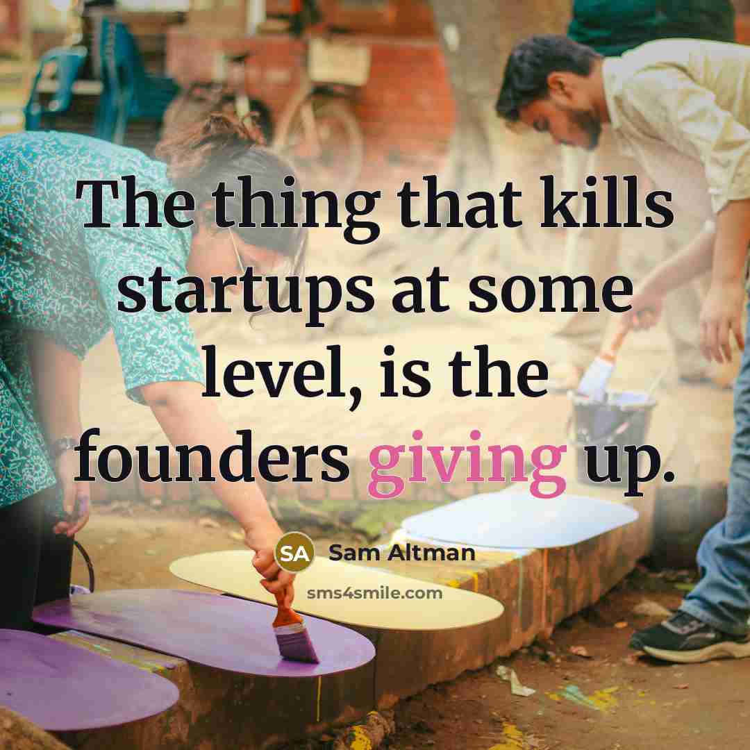 “The thing that kills startups at some level, is the…” quote by Sam Altman