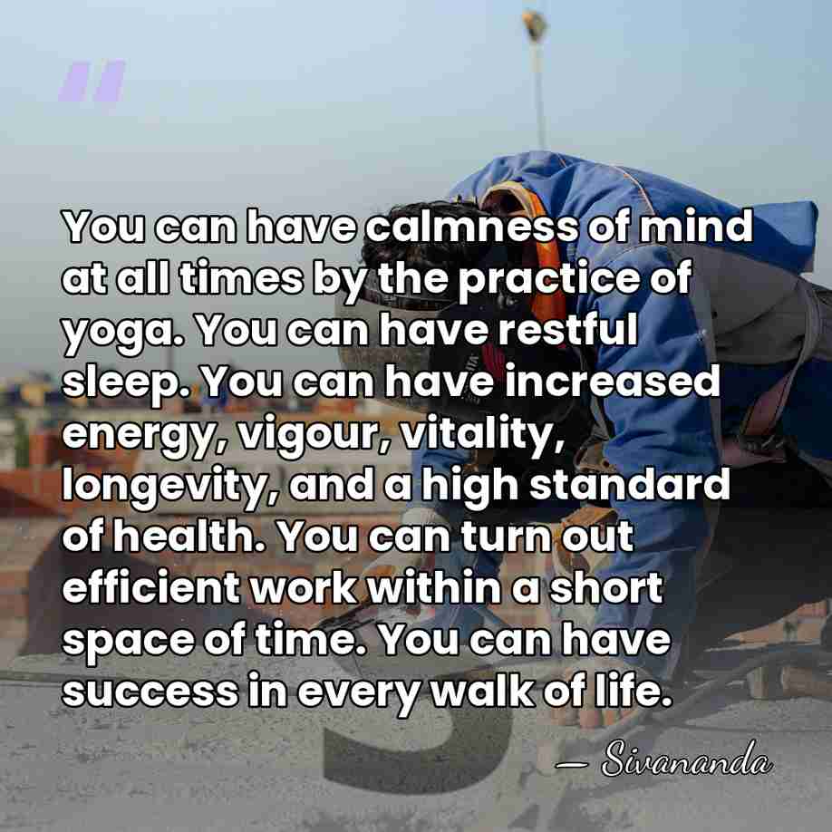 You can have calmness of mind at all times by the practice&hellip; - Sivananda