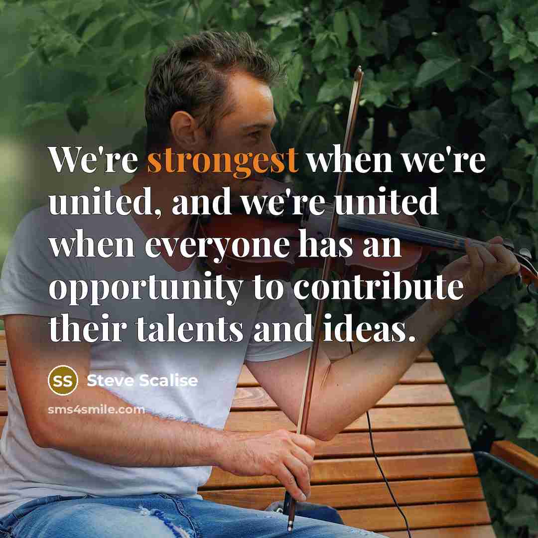 “We're strongest when we're united, and we're united when everyone…” quote by Steve Scalise