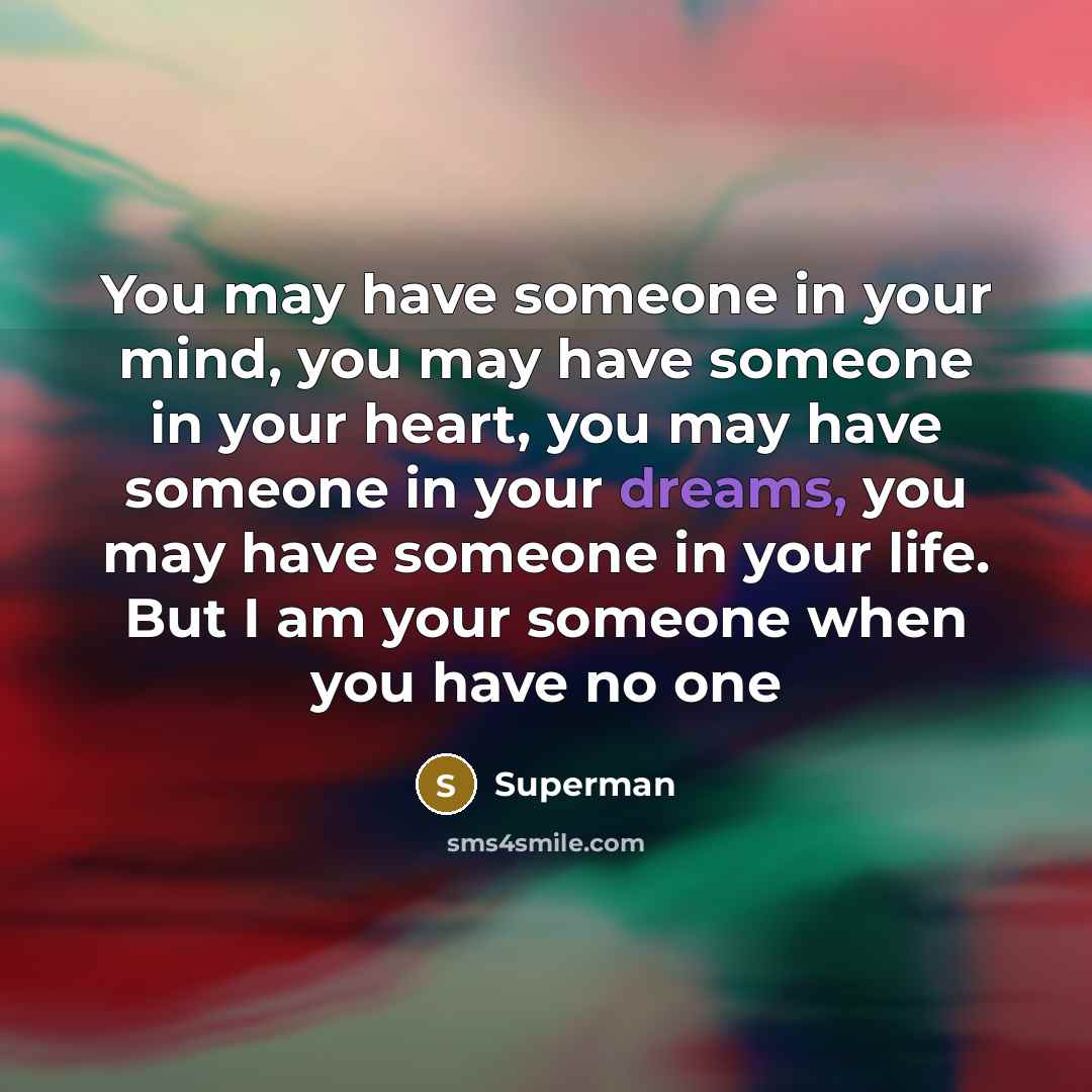 “You may have someone in your mind, you may have…” quote by Superman