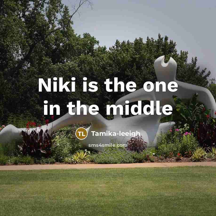 “Niki is the one in the middle” quote by Tamika-leeigh