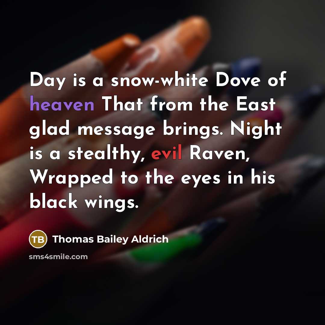 “Day is a snow-white Dove of heaven That from the…” quote by Thomas Bailey Aldrich