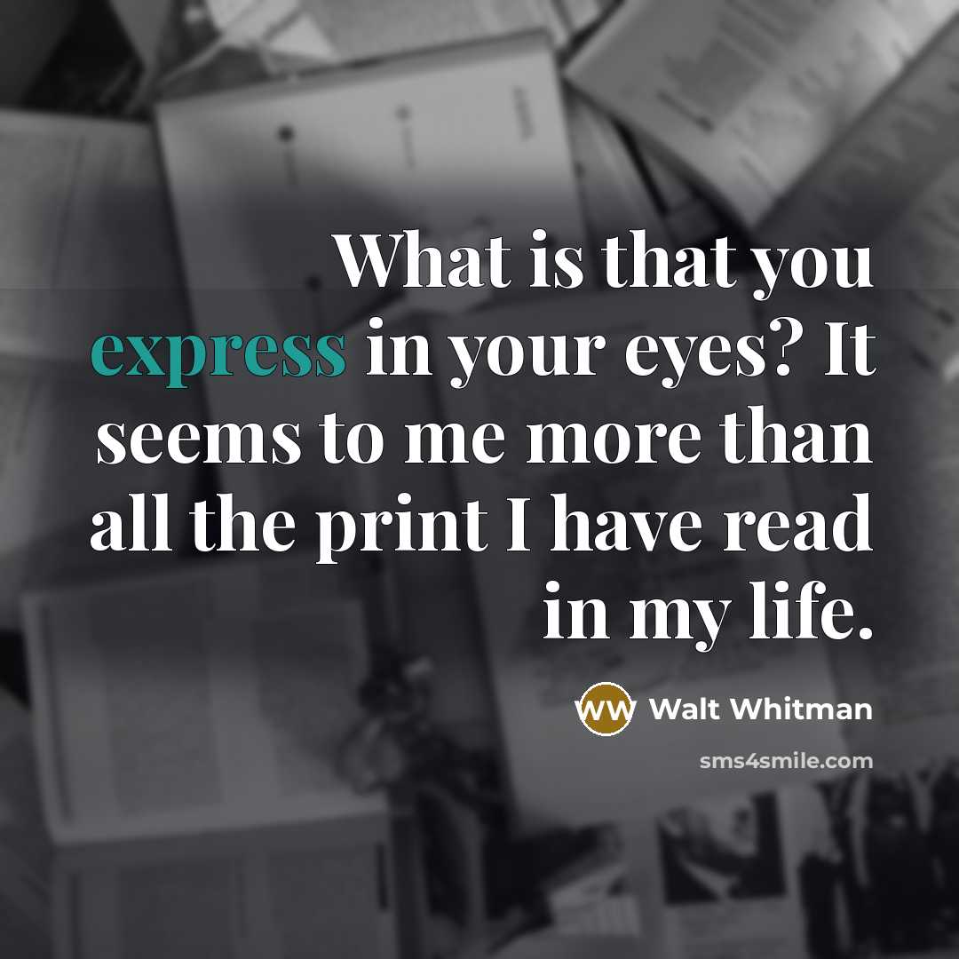 “What is that you express in your eyes? It seems…” quote by Walt Whitman