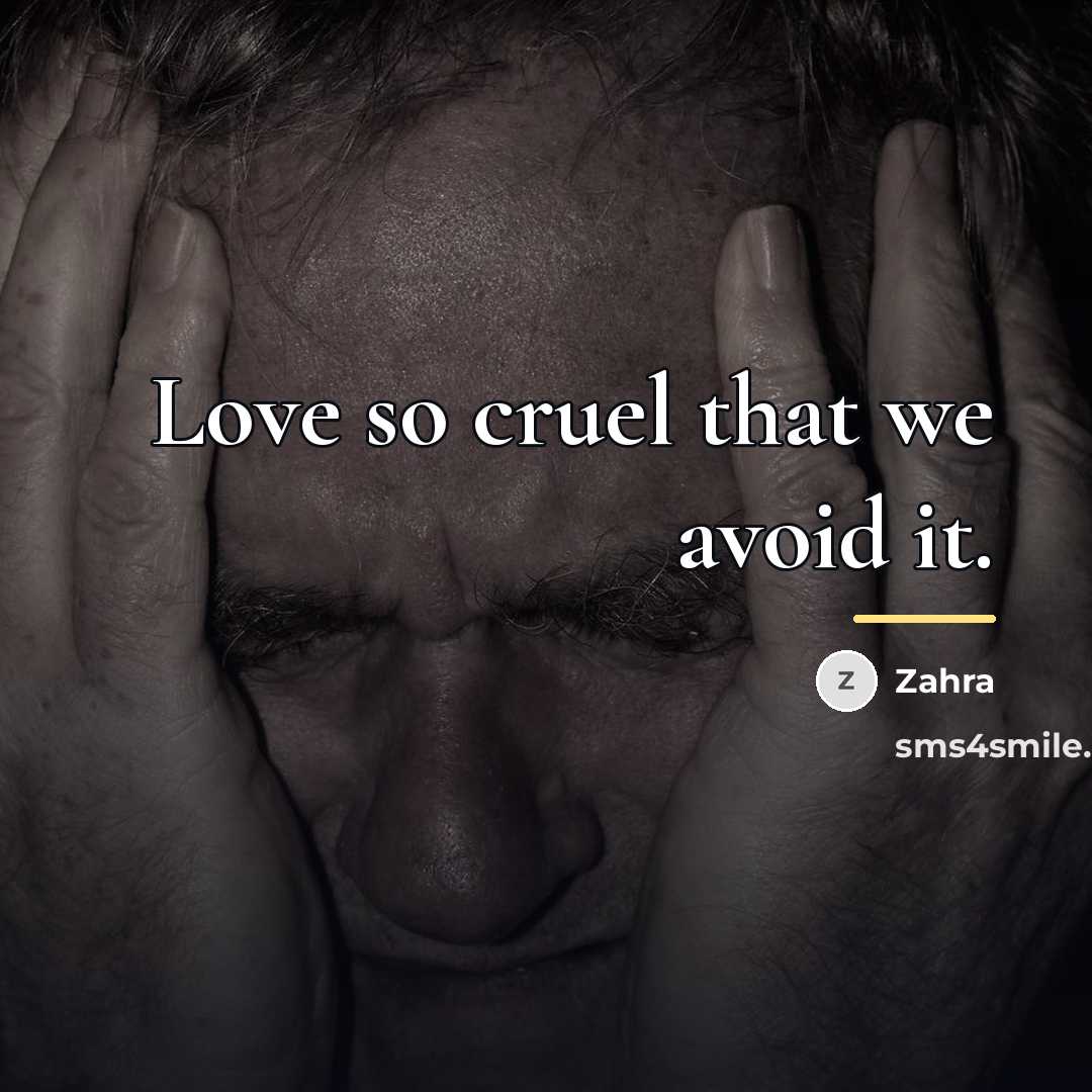 “Love so cruel that we avoid it.…” quote by Zahra