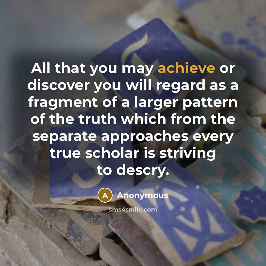 “All that you may achieve or discover you will regard…” quote by Anonymous