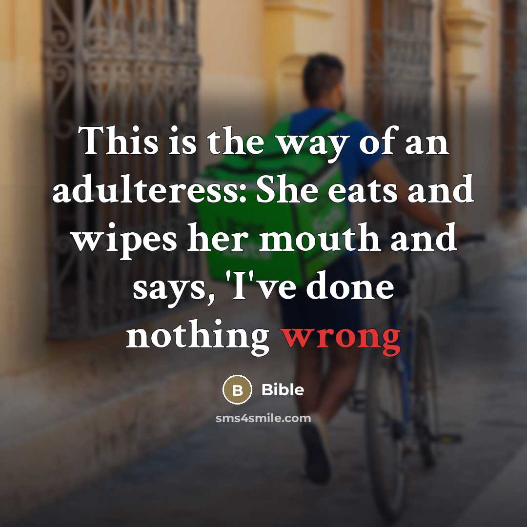 “This is the way of an adulteress: She eats and…” quote by Bible