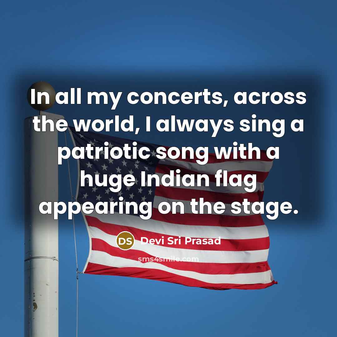 “In all my concerts, across the world, I always sing…” quote by Devi Sri Prasad