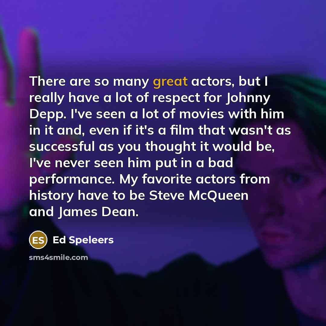 “There are so many great actors, but I really have…” quote by Ed Speleers