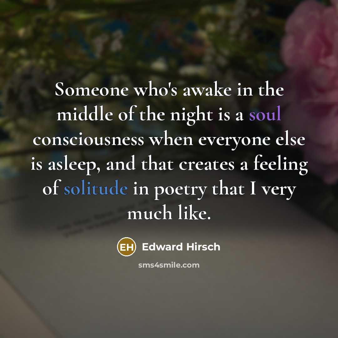 “Someone who's awake in the middle of the night is…” quote by Edward Hirsch