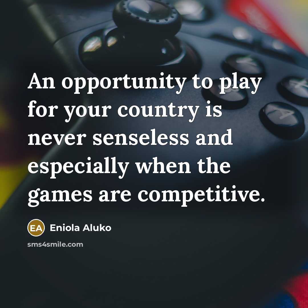 “An opportunity to play for your country is never senseless…” quote by Eniola Aluko