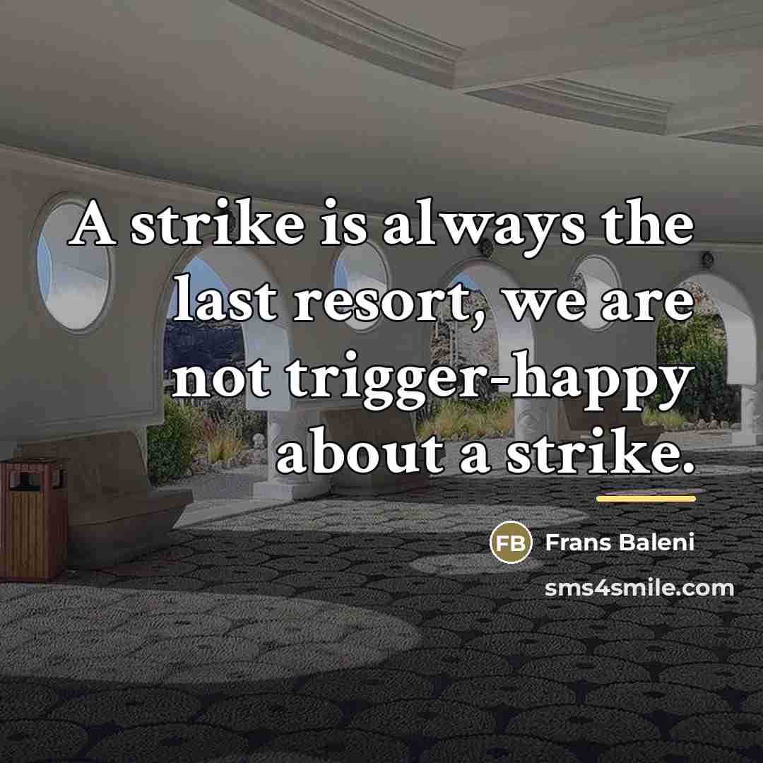 “A strike is always the last resort, we are not…” quote by Frans Baleni