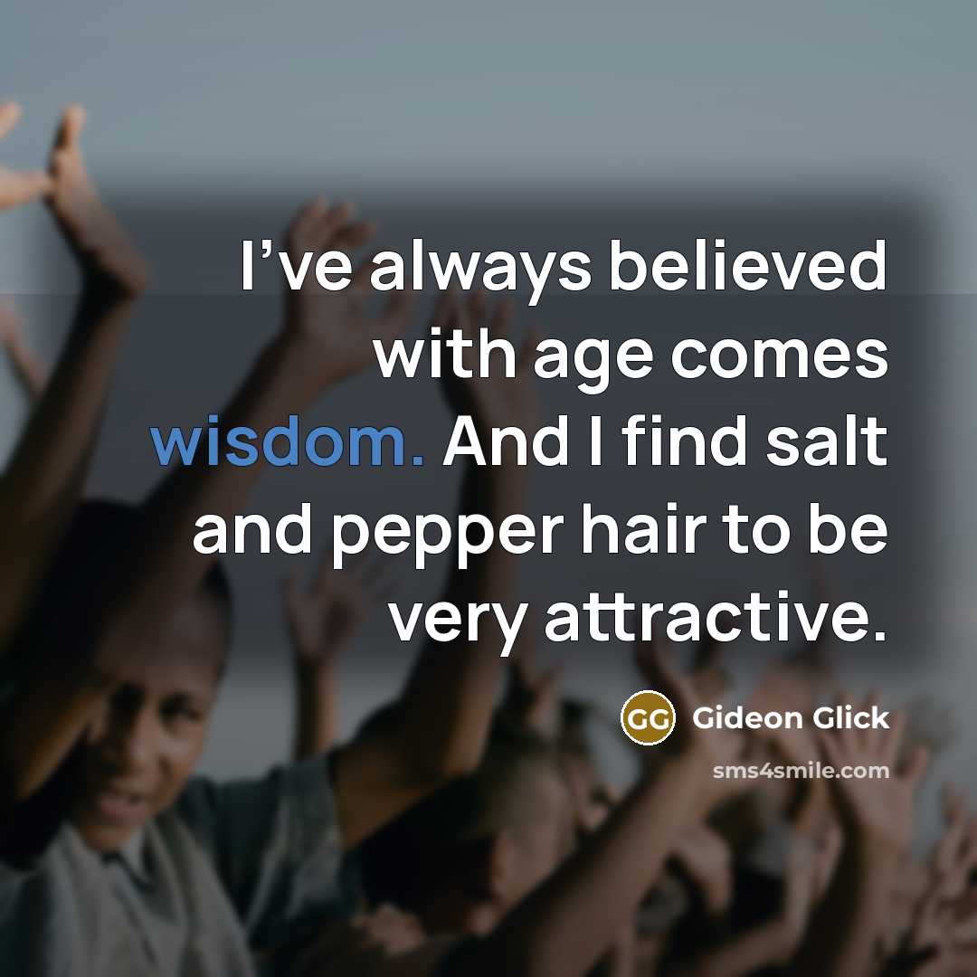 “I've always believed with age comes wisdom. And I find…” quote by Gideon Glick