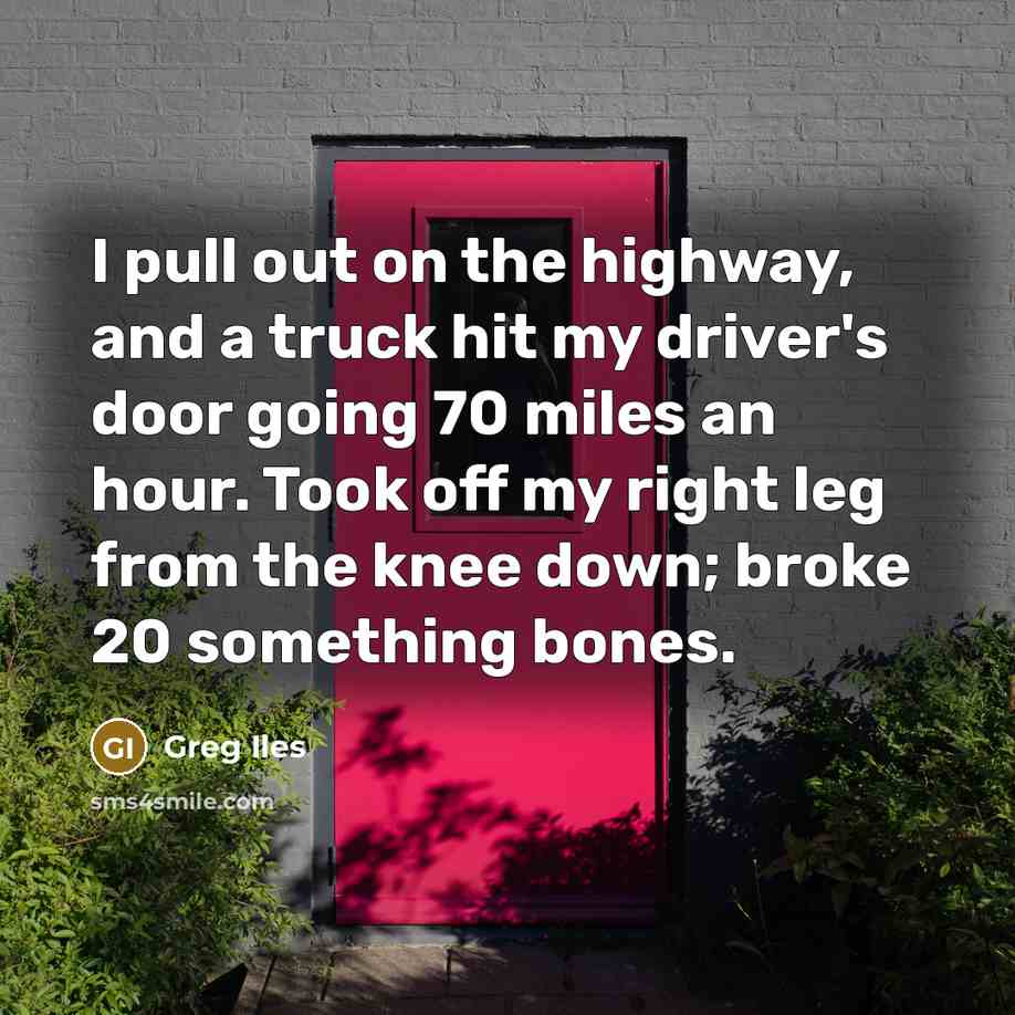 “I pull out on the highway, and a truck hit…” quote by Greg Iles
