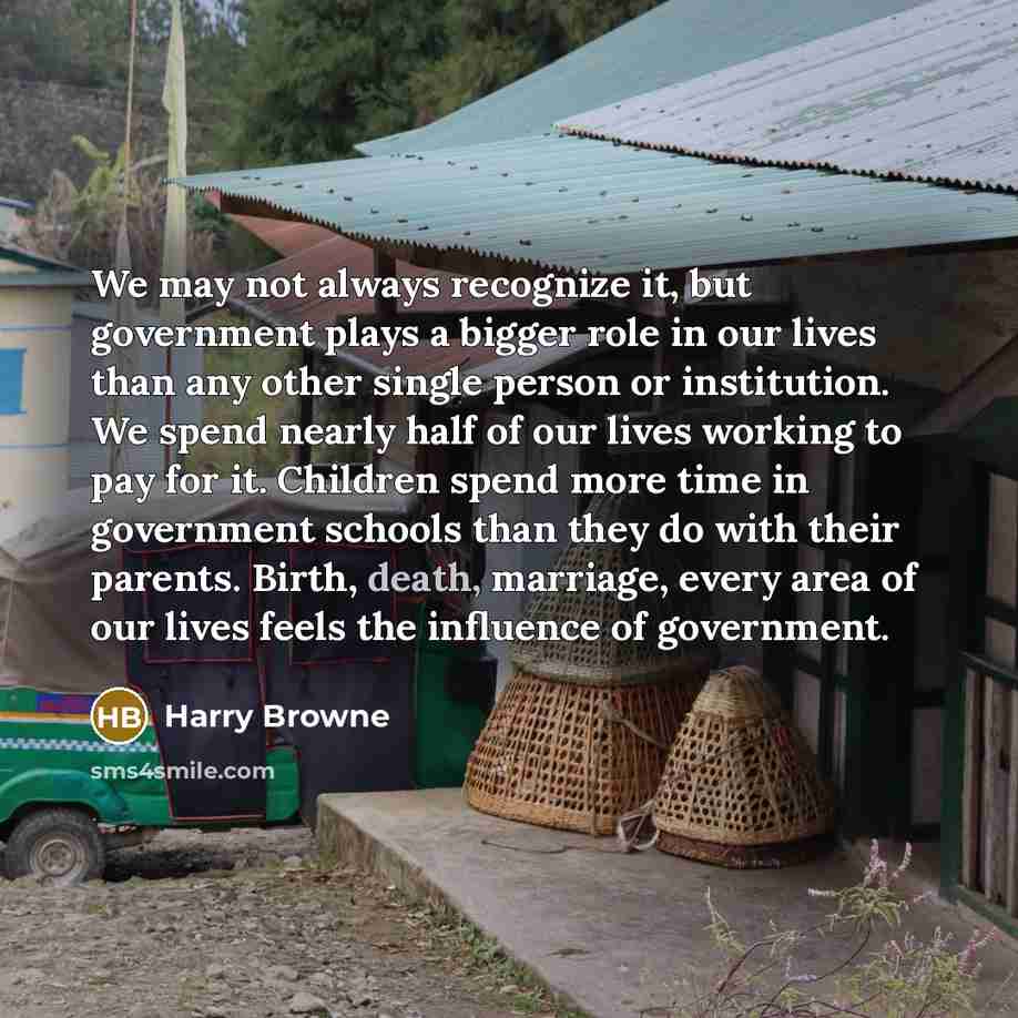 “We may not always recognize it, but government plays a…” quote by Harry Browne