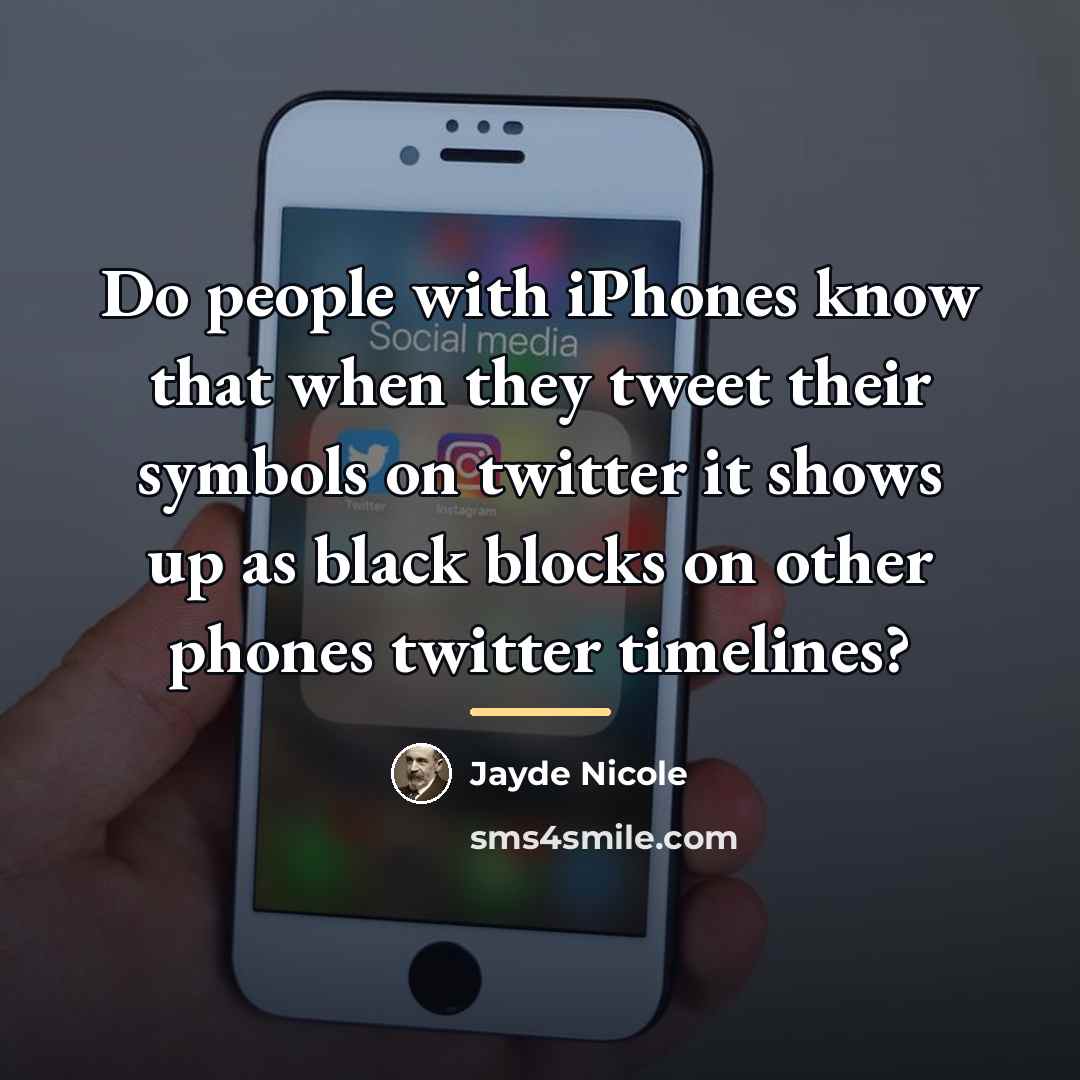 “Do people with iPhones know that when they tweet their…” quote by Jayde Nicole