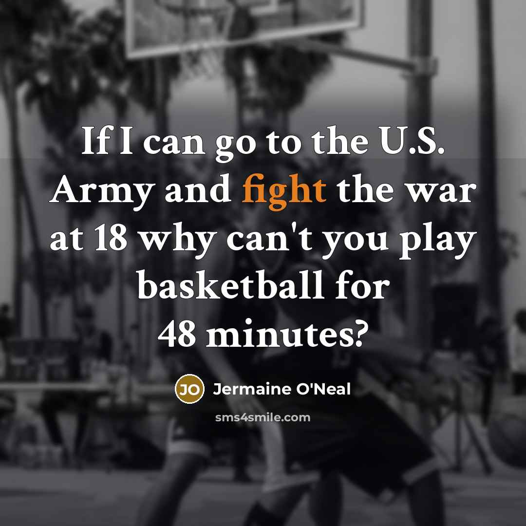 “If I can go to the U.S. Army and fight…” quote by Jermaine O'Neal