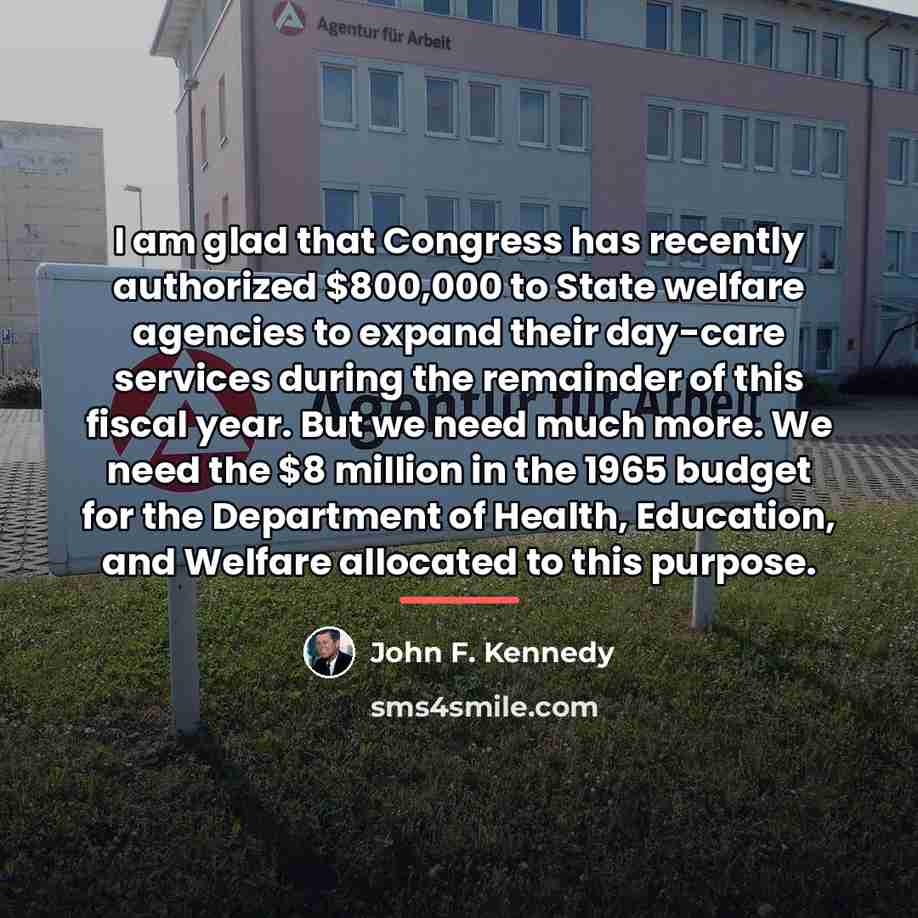 “I am glad that Congress has recently authorized $800,000 to…” quote by John F. Kennedy
