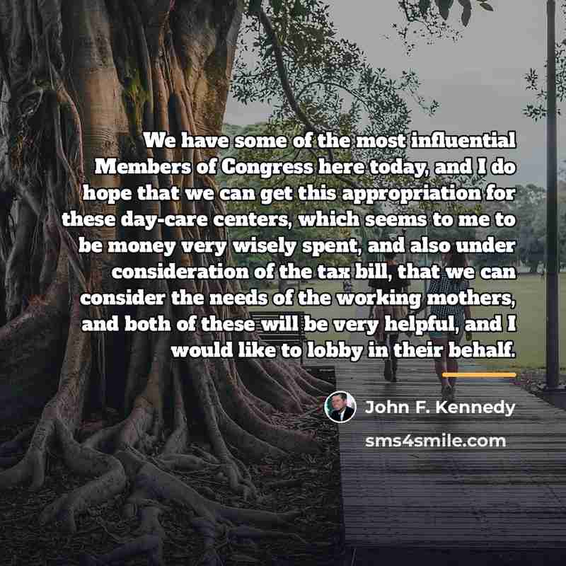 “We have some of the most influential Members of Congress…” quote by John F. Kennedy
