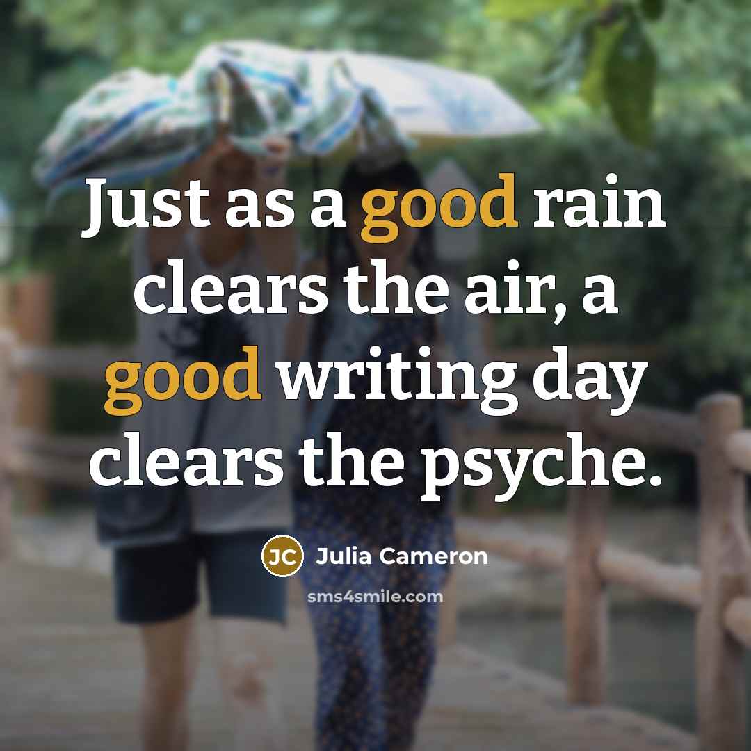 “Just as a good rain clears the air, a good…” quote by Julia Cameron