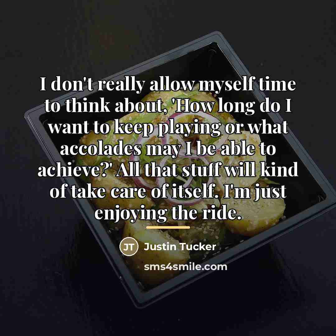 “I don't really allow myself time to think about, 'How…” quote by Justin Tucker