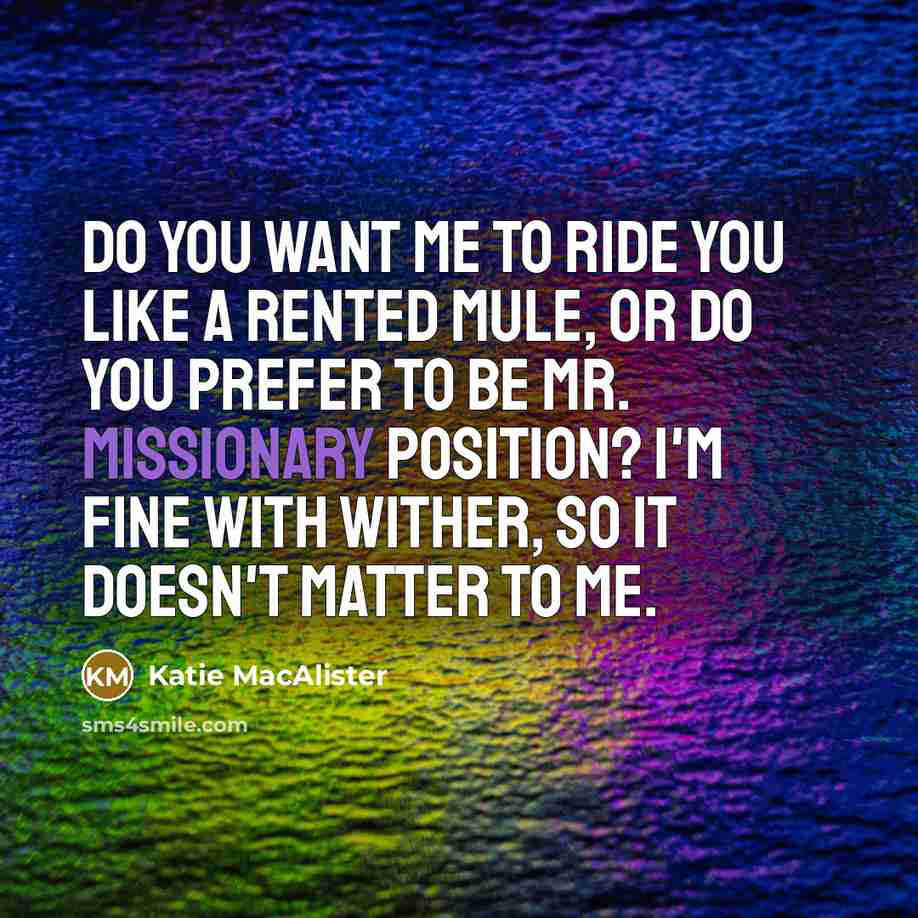 “Do you want me to ride you like a rented…” quote by Katie MacAlister