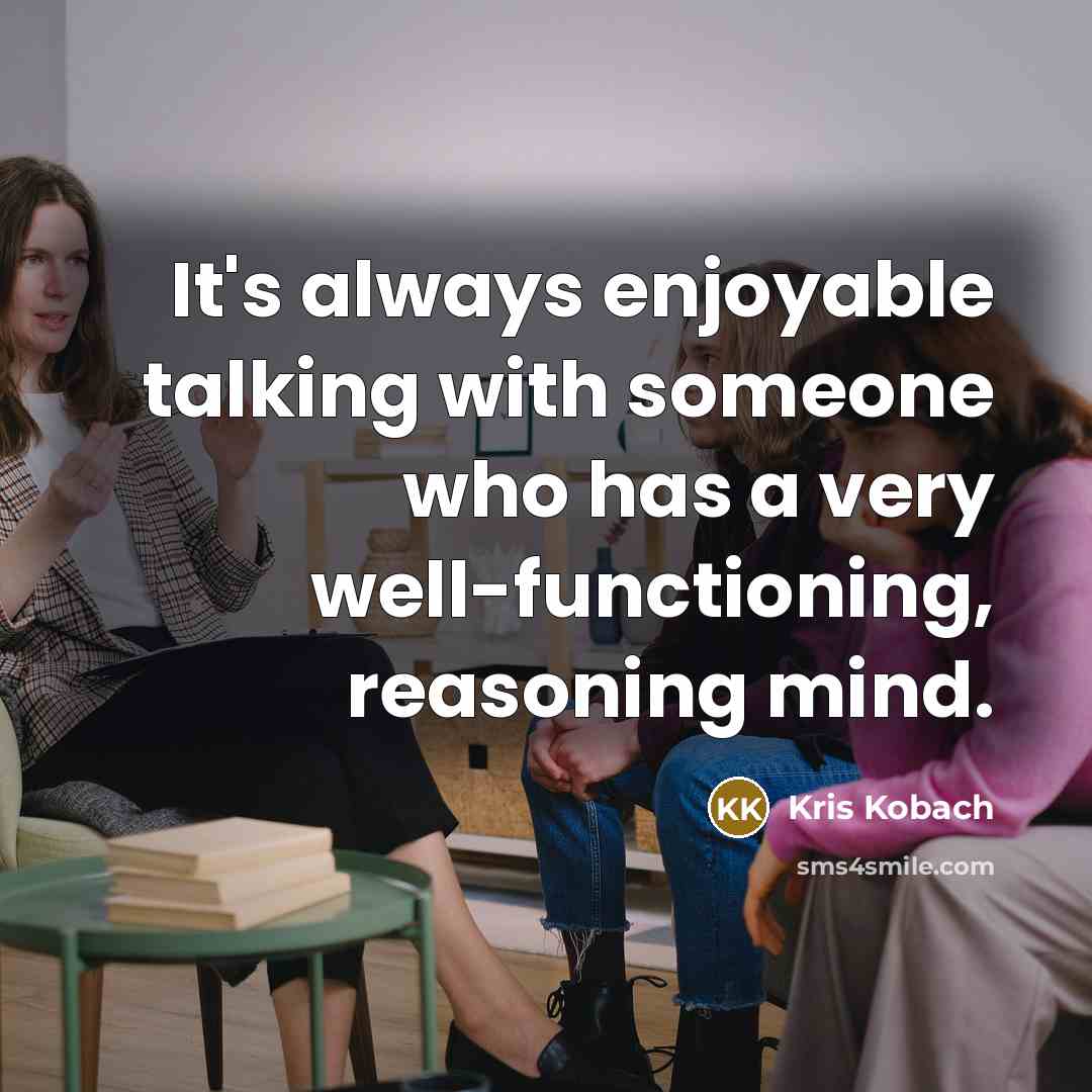 “It's always enjoyable talking with someone who has a very…” quote by Kris Kobach