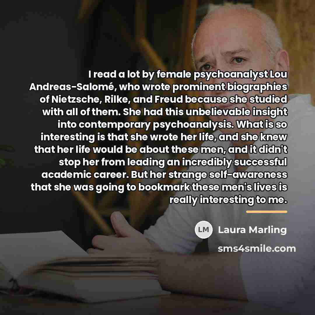 “I read a lot by female psychoanalyst Lou Andreas-Salomé, who…” quote by Laura Marling