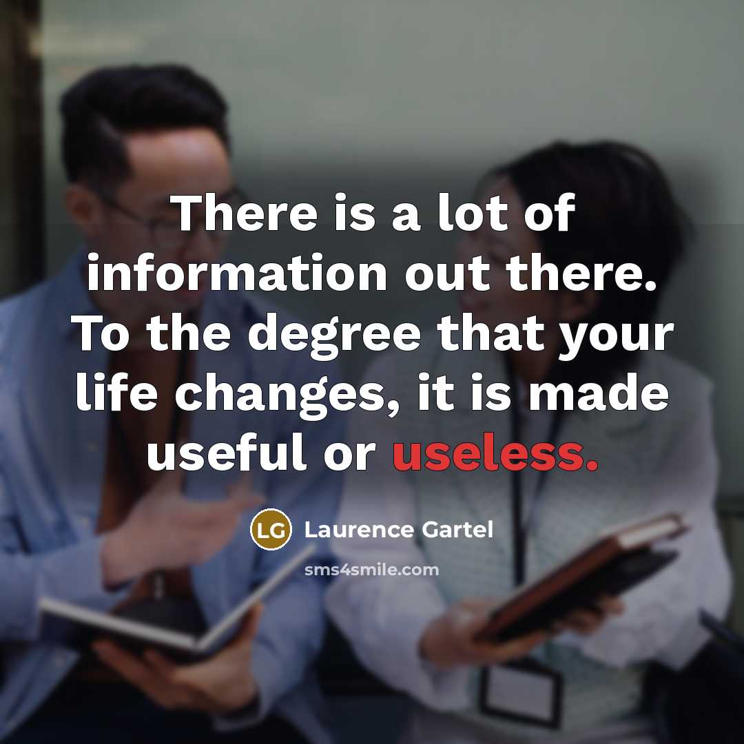 “There is a lot of information out there. To the…” quote by Laurence Gartel
