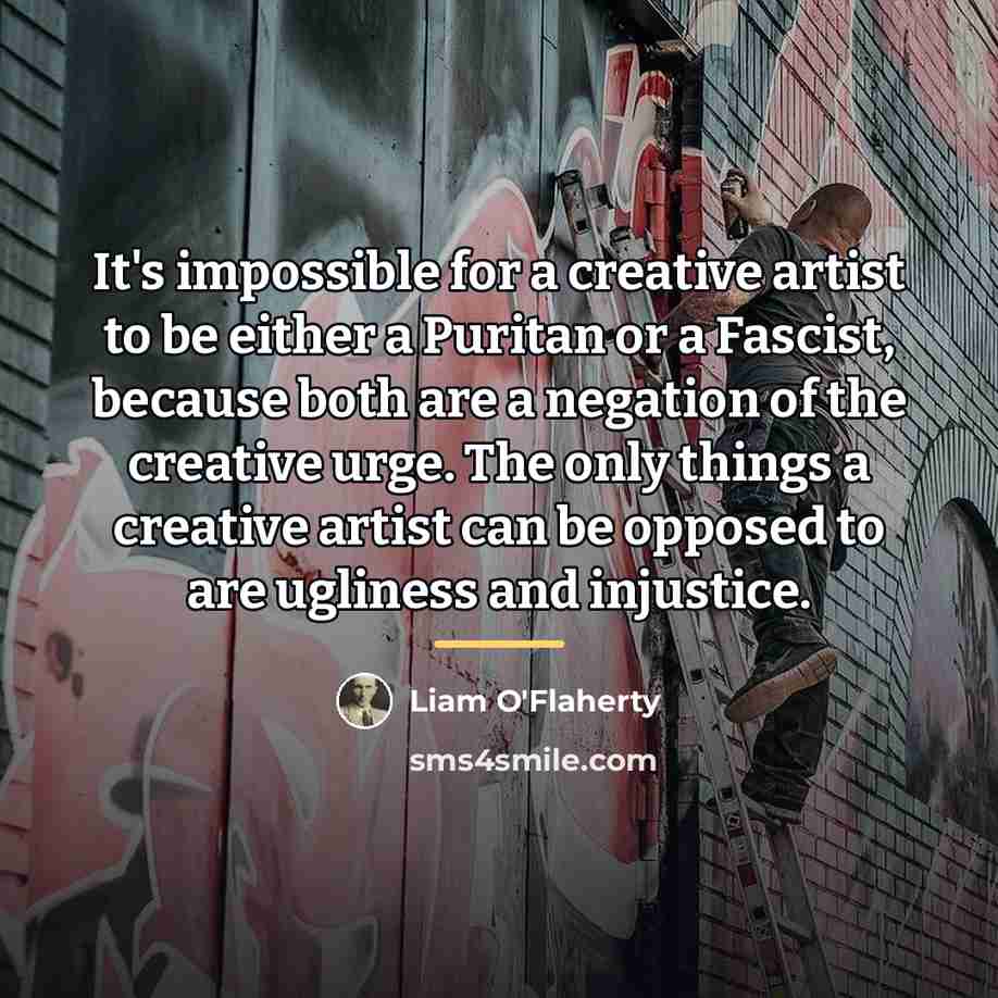 “It's impossible for a creative artist to be either a…” quote by Liam O'Flaherty