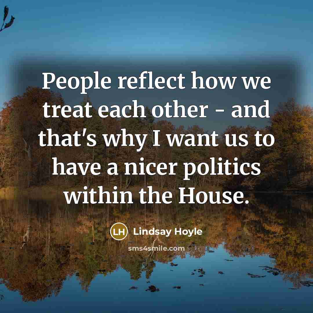 “People reflect how we treat each other - and that's…” quote by Lindsay Hoyle