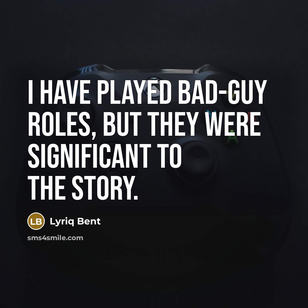 “I have played bad-guy roles, but they were significant to the story.” quote by Lyriq Bent