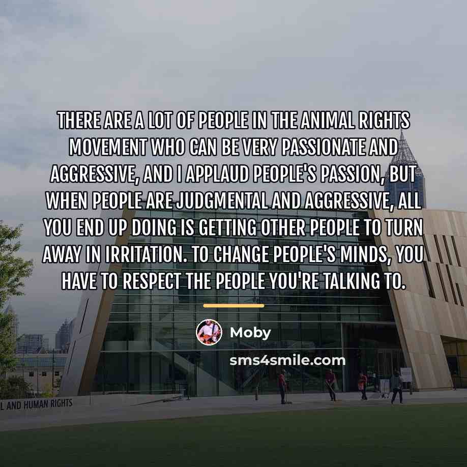 “There are a lot of people in the animal rights…” quote by Moby