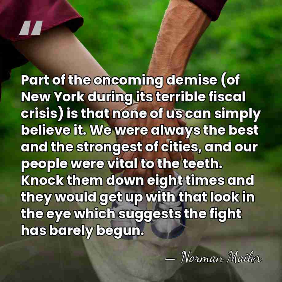 Part of the oncoming demise (of New York during its terrible fiscal&hellip; - Norman Mailer