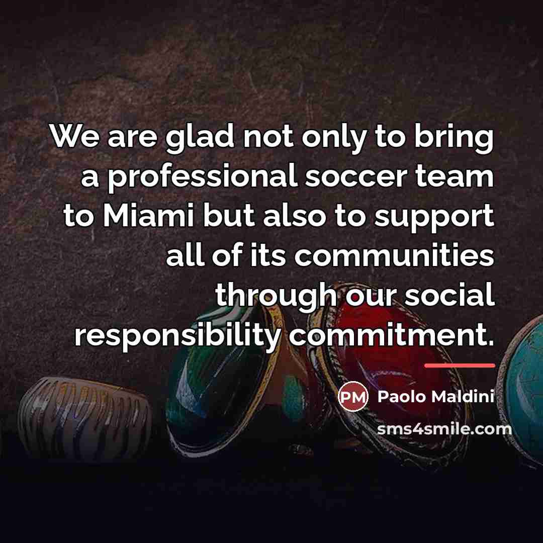 “We are glad not only to bring a professional soccer…” quote by Paolo Maldini