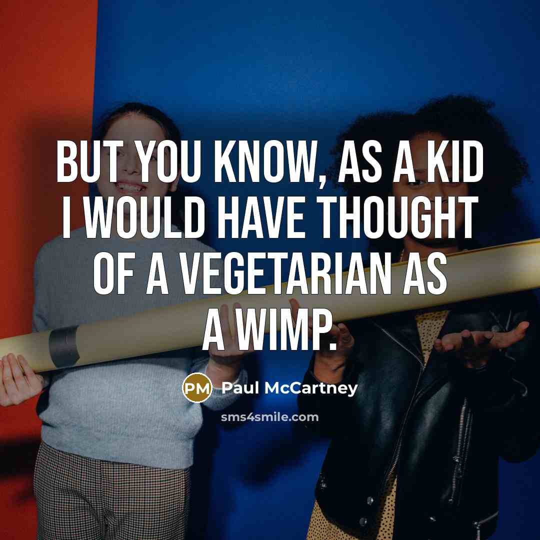 “But you know, as a kid I would have thought…” quote by Paul McCartney