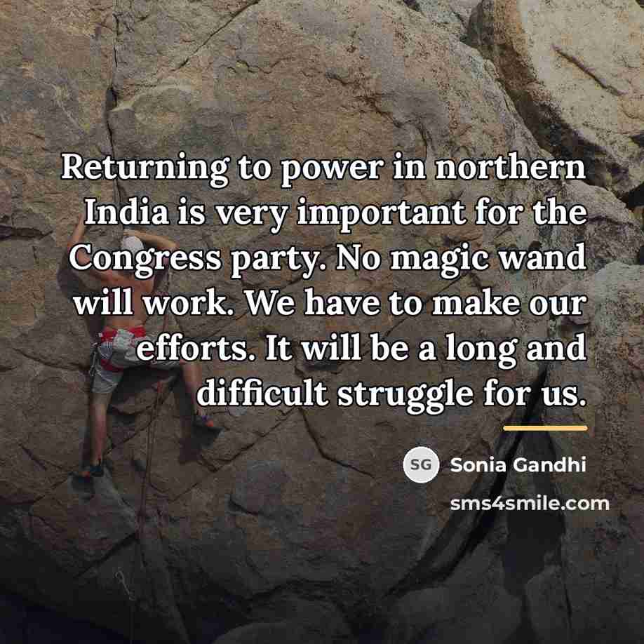 “Returning to power in northern India is very important for…” quote by Sonia Gandhi