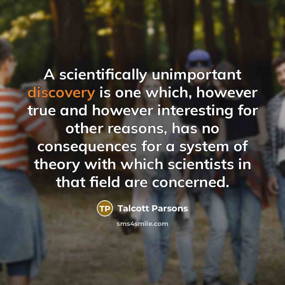 “A scientifically unimportant discovery is one which, however true and…” quote by Talcott Parsons