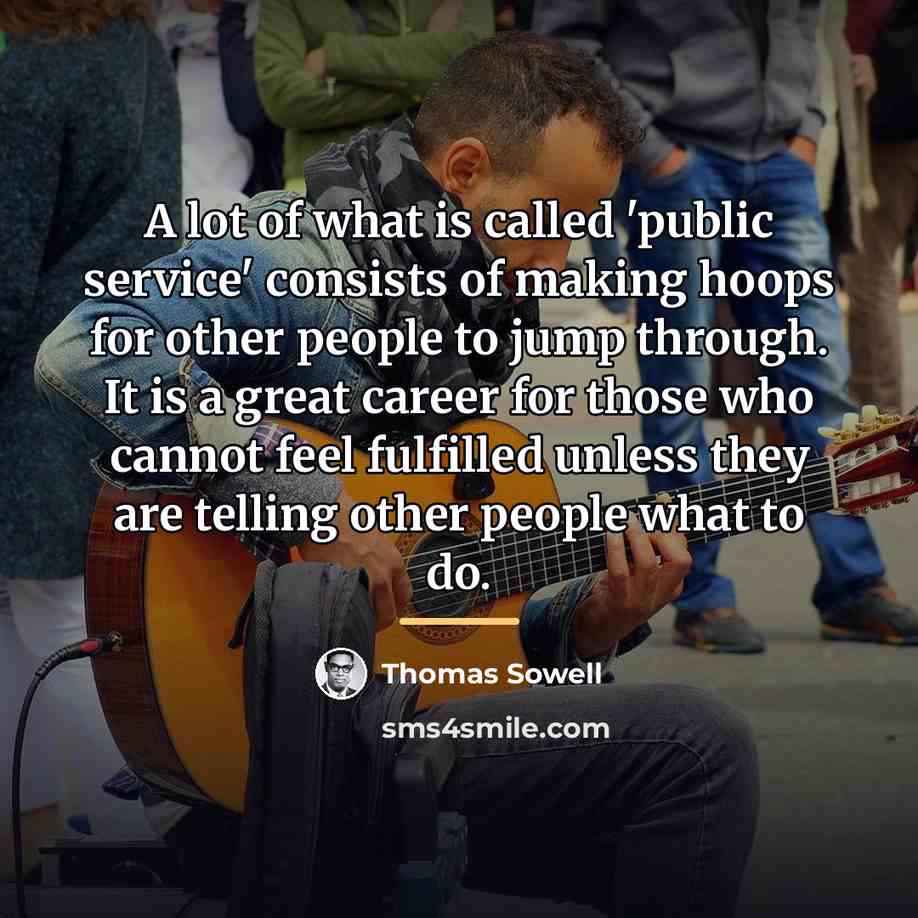 “A lot of what is called 'public service' consists of…” quote by Thomas Sowell