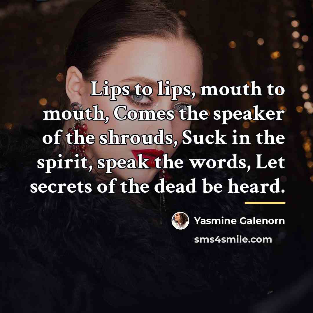 “Lips to lips, mouth to mouth, Comes the speaker of…” quote by Yasmine Galenorn