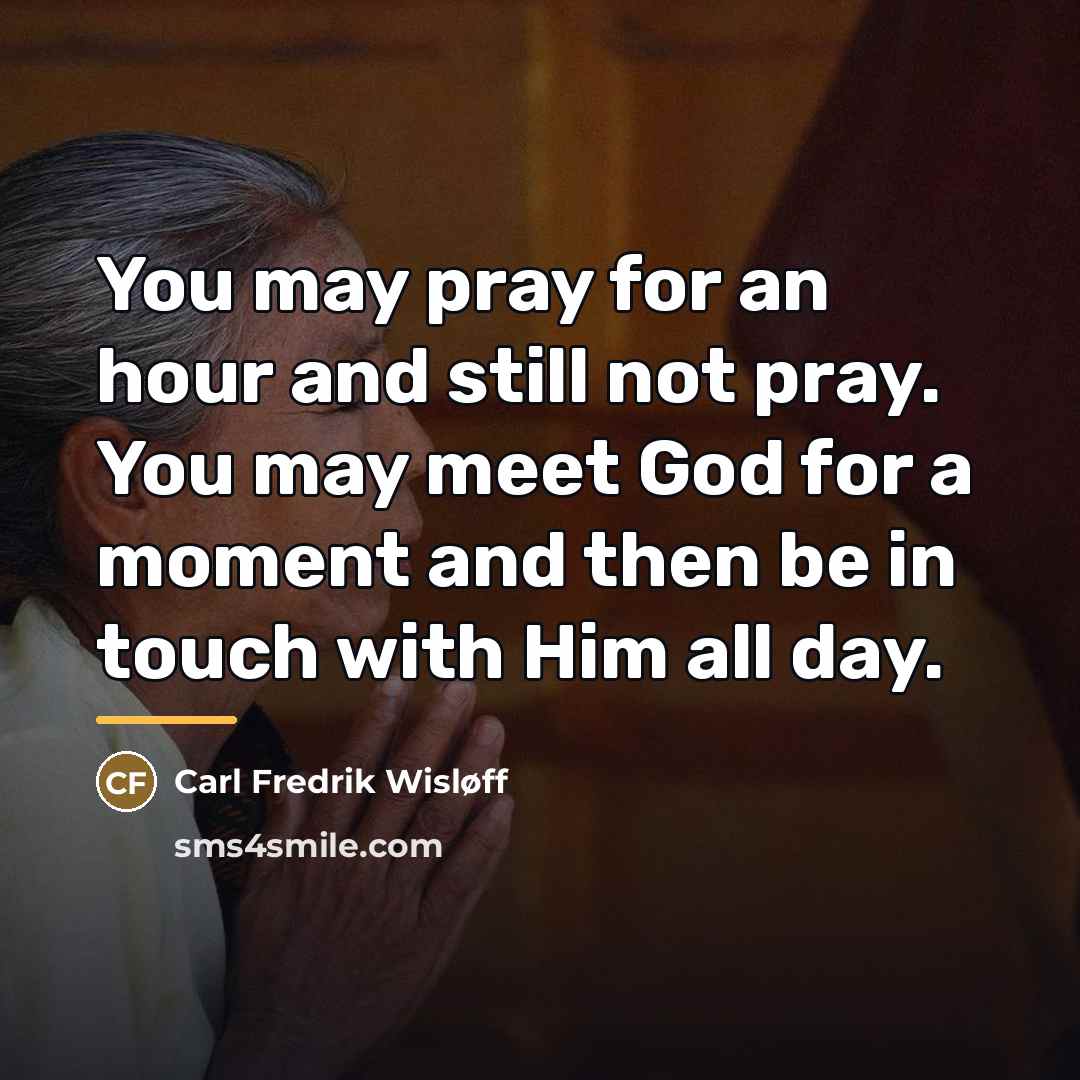 “You may pray for an hour and still not pray.…” quote by Carl Fredrik Wisløff